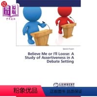 [正版]海外直订Believe Me or I'll Loose: A Study of Assertiveness