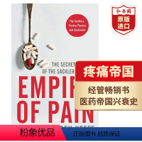 [正版]疼痛帝国 萨克勒家族秘史 英文原版 Empire of Pain The Secret History of