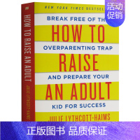 [正版]如何让孩子成年又成人 英文原版 How to Raise an Adult 如何管教青少年 正面管教 家庭教育